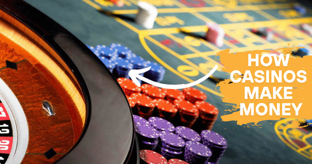 How Casinos Make Money