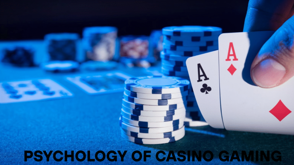 Psychology of Casino Gaming