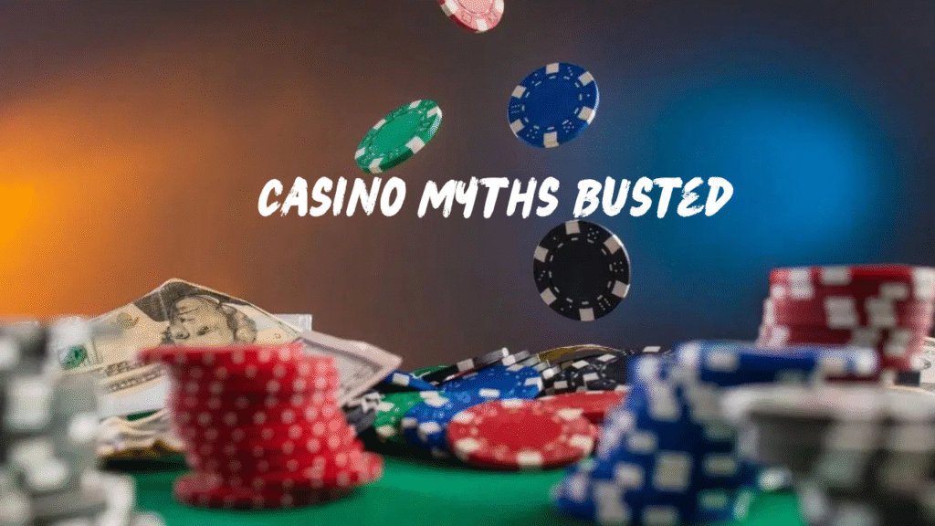  Casino Myths Busted