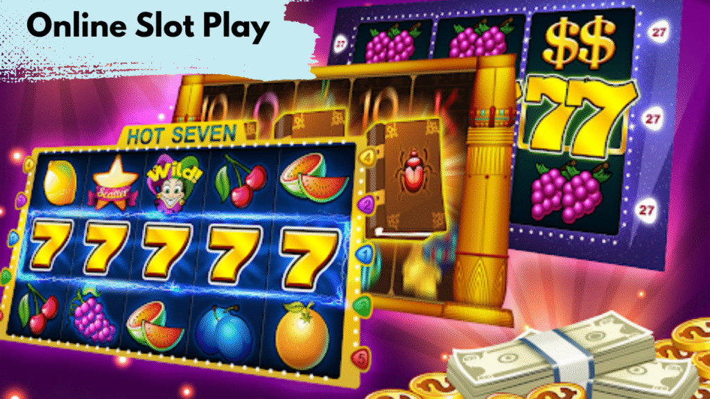 Online Slot Play