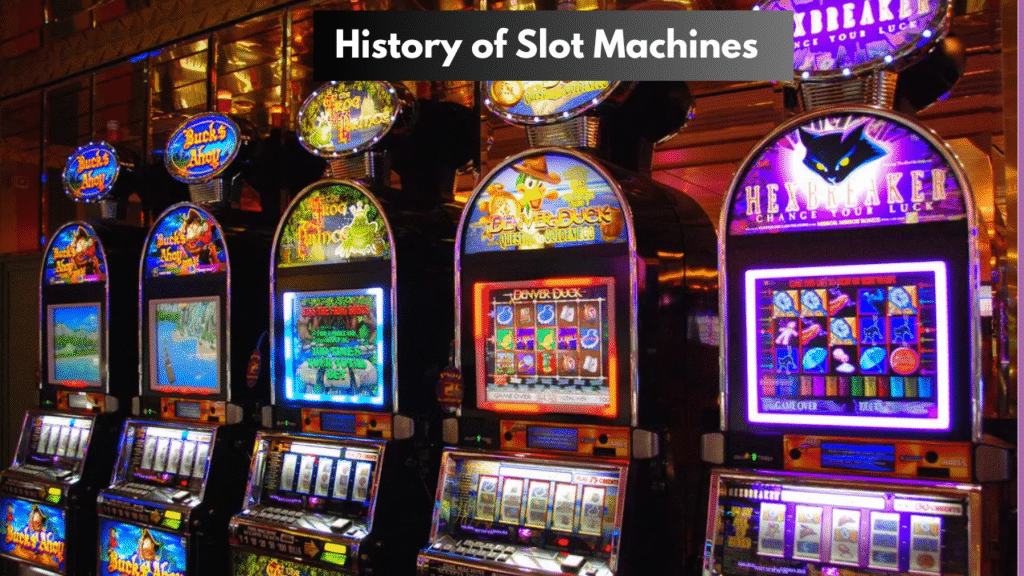 History of Slot Machines