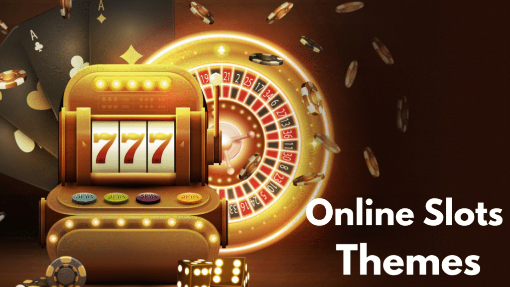 Online Slots Themes