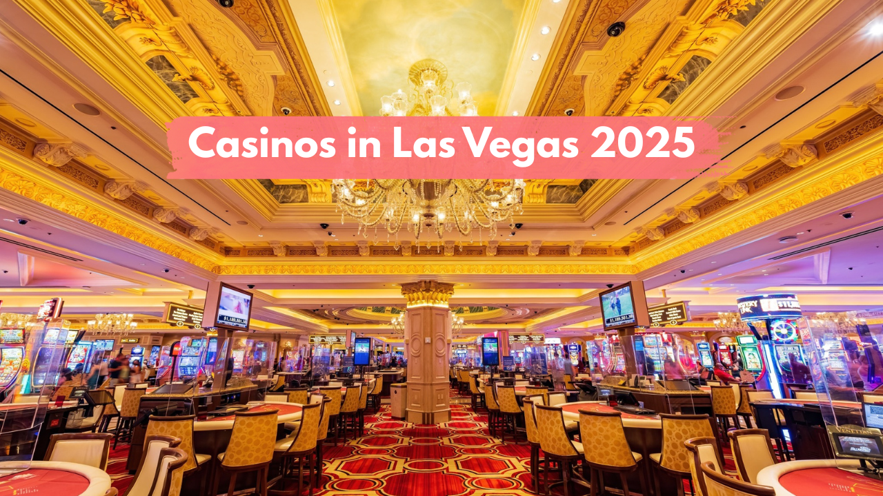 Top Casinos in Las Vegas 2025 You Must Visit